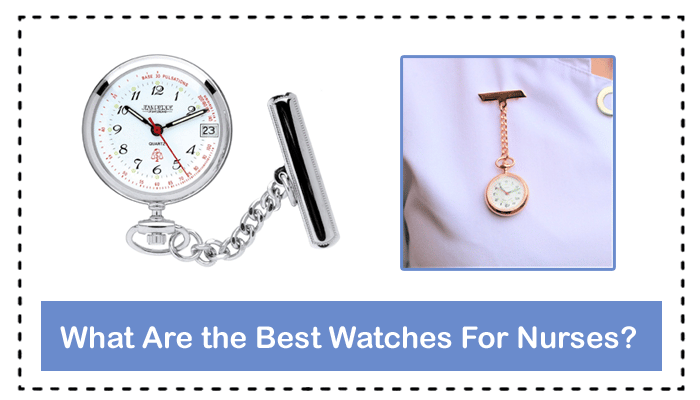 What Are the Best Watches For Nurses?