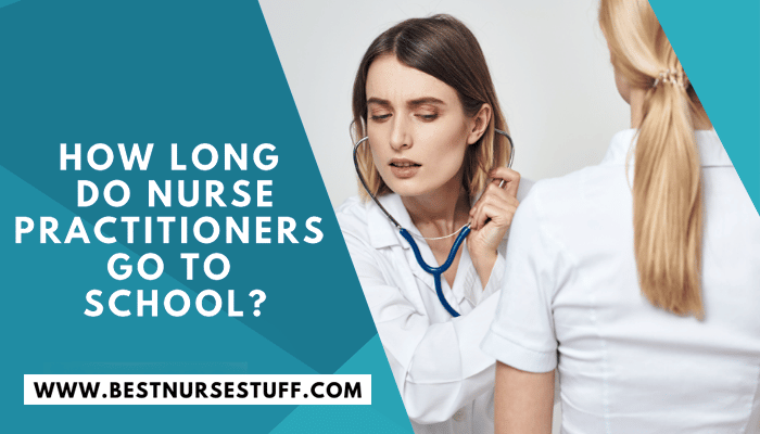 How Long Do Nurse Practitioners Go To School?