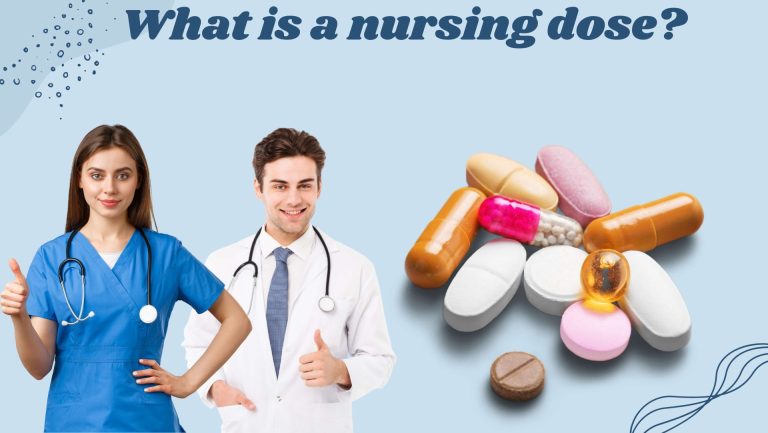 What Is A Nursing Dose?