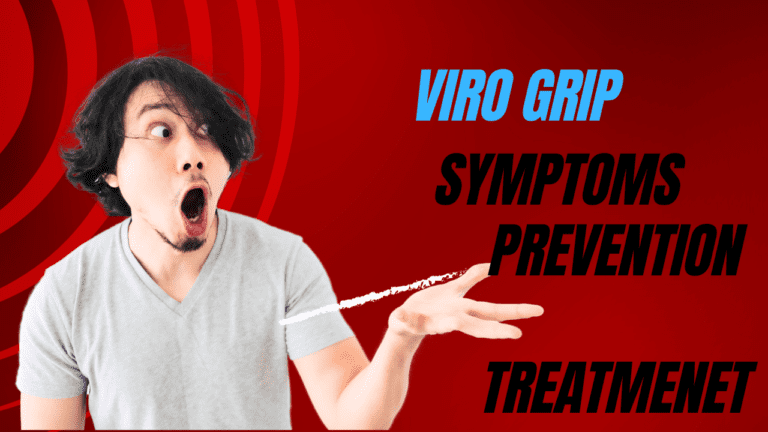 Understanding Viro Grip: Symptoms, Prevention, and Treatment